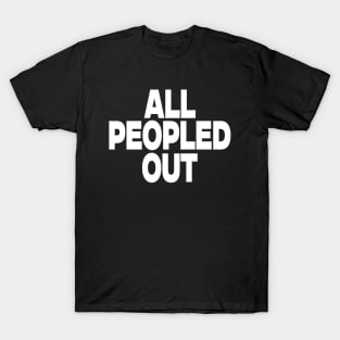 All Peopled Out sweatshirt, Antisocial comfort introvert crewneck, not going anxiety says no, Y2K Aesthetic graphic message sweater, awkard T-Shirt